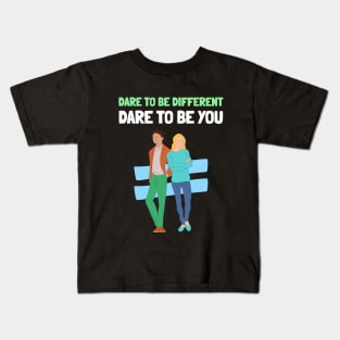 Dare to be Different Dare to be You Self Empowerment Kids T-Shirt